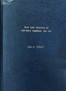 ” Certain and Inevitable misfortune”: War and Politics in Lon Nol’s Cambodia, March 1970- December 1971.
