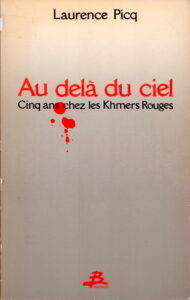 Au-Dela du ciel: Cinq ans chez les Khmers Rouges.