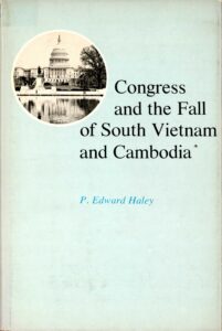 Congress and the fall of South Vietnam and Cambodia