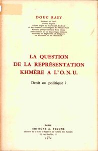 La question de la représentation Khmere A. L’O.N.U.: Droit ou politique?