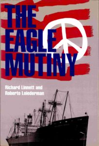 The Eagle Mutiny. [Vietnamese Conflict 1961-1975 with U.S]