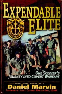 Expendable Elite: One Soldier’s Journey Into Covert Warefare.