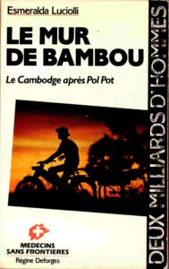 Le Mur de bambou: le Cambodge apres Pol Pot.