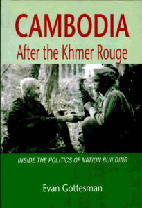 Camobdia After the Khmer Rouge: inside the politics of Nation Building.