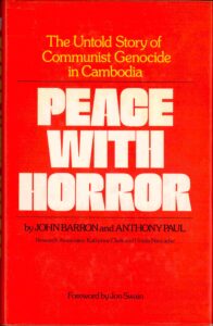 Peace with Horror: The Untold Story of Communist Genocide in Cambodia.