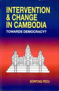 Intervention & Change in Cambodia: towards democracy?