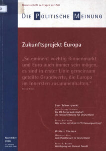 Die Politische Meinung: Zukunftsprojekt Europa.