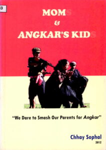 Mom & Angkar’s Kid “We Dare to Smash our Parents for Angkar”