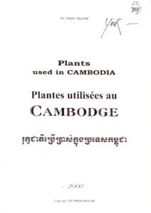 វចនានុក្រមរុក្ខជាតិប្រើប្រាស់ក្នុងប្រទេសកម្ពុជា​ Dictionary of Plants Used in Cambodia – Plantes Utilisees au Cambodge.